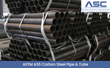 ASTM A36 Carbon Steel Pipe & Tube